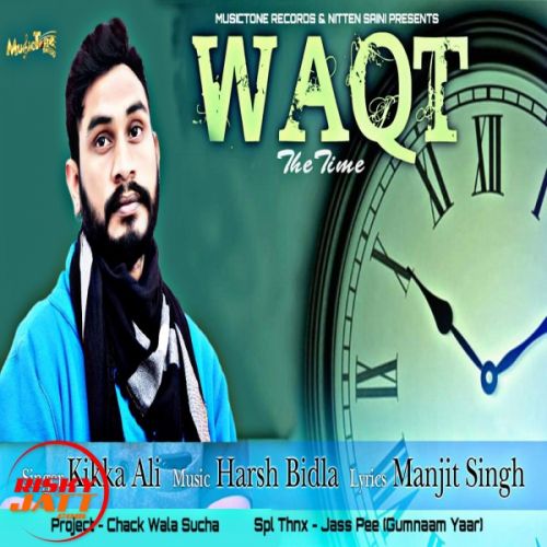 Waqt(the Time) Kikka Ali Mp3 Song Free Download