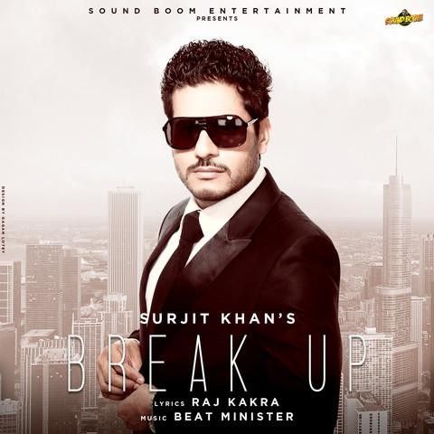 Break Up Surjit Khan Mp3 Song Free Download