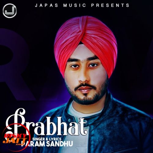 Prabhat Param Sandhu Mp3 Song Free Download