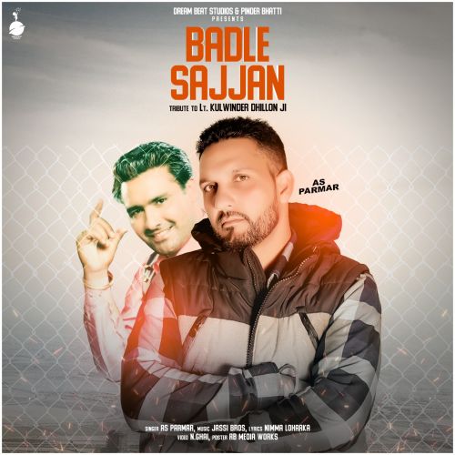 Badle Sajjan AS Parmar, Kulwinder Dhillon Mp3 Song Free Download