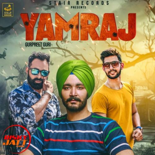 Yamraj Gurpreet Guri Mp3 Song Free Download