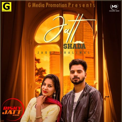 Jatt Shada Jaggi Dhaliwal Mp3 Song Free Download