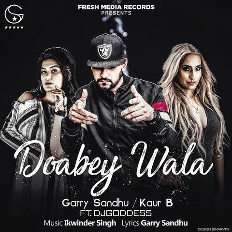 Doabey Wala Garry Sandhu, Kaur B Mp3 Song Free Download