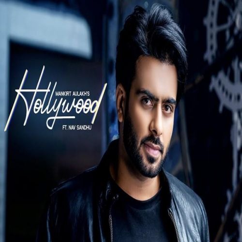 Hollywood Mankirt Aulakh, Nav Sandhu Mp3 Song Free Download