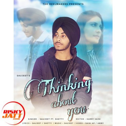 Thinking About You Saujeet, Shetty Mp3 Song Free Download