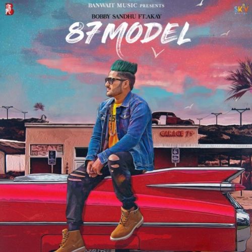 87 Model Bobby Sandhu, A Kay Mp3 Song Free Download