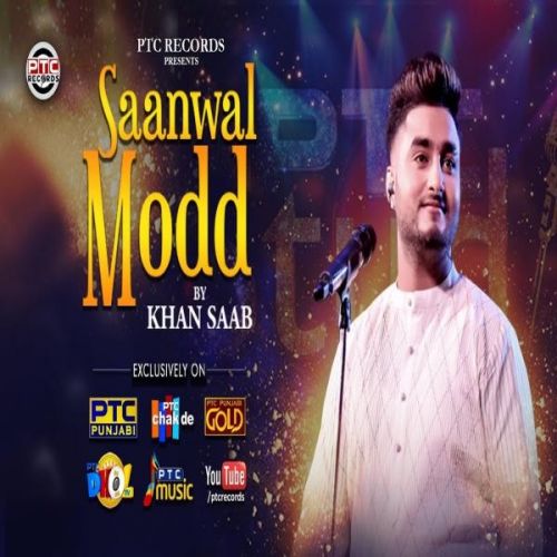 Saanwal Modd Khan Saab Mp3 Song Free Download