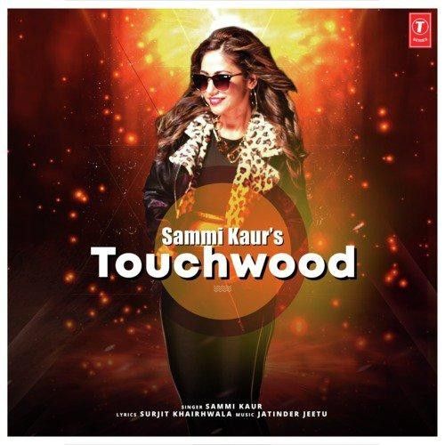 Touchwood Sammi Kaur Mp3 Song Free Download