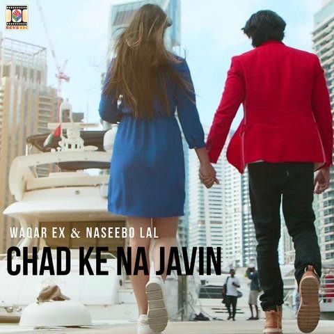 Chad Ke Na Javin Waqar Ex, Naseebo Lal Mp3 Song Free Download