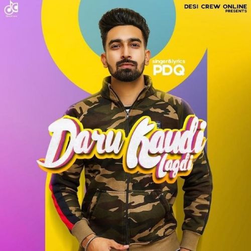 Daaru Kaudi Lagdi PDQ Mp3 Song Free Download