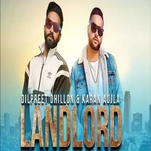 Landlord Dilpreet Dhillon, Gurlez Akhtar Mp3 Song Free Download