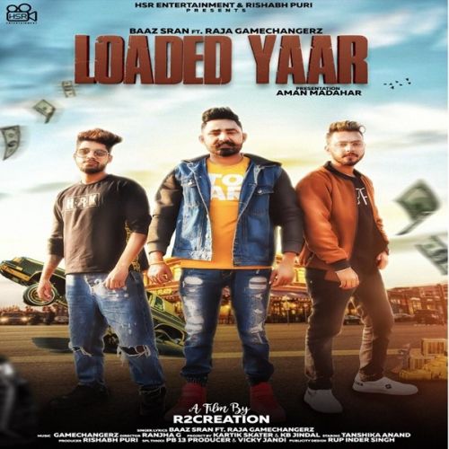 Loaded Yaar Baaz Sran, Raja Game Changerz Mp3 Song Free Download