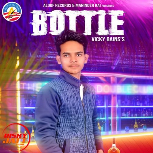 Bottle Vicky Bains Mp3 Song Free Download