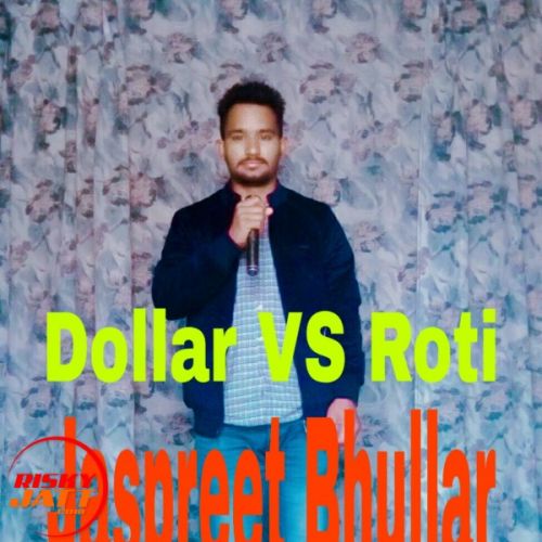 Dollar Vs Roti Jaspreet Bhullar Mp3 Song Free Download