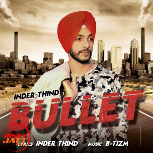 Bullet Inder Thind Mp3 Song Free Download