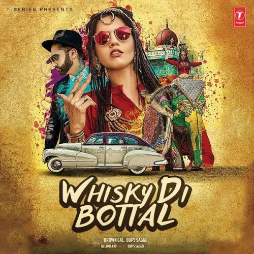 Whisky Di Bottal Brown Gal, Bups Saggu Mp3 Song Free Download