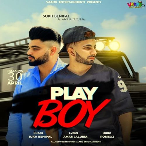 Play Boy Sukh Benipal, Aman Jaluria Mp3 Song Free Download