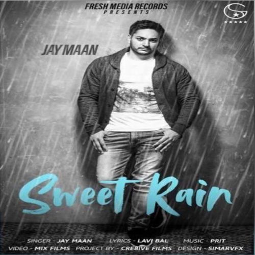 Sweet Rain (Mithi Mithi) Jay Maan Mp3 Song Free Download