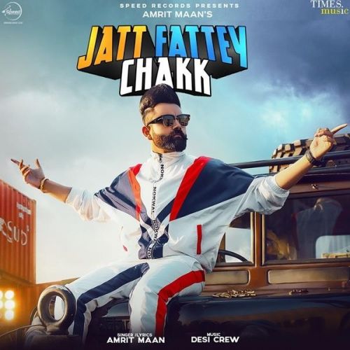 Jatt Fattey Chakk Amrit Maan Mp3 Song Free Download
