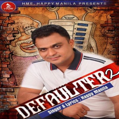 Defaulter 2 Happy Manila, Ekta Dogra Mp3 Song Free Download