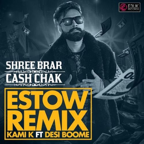 Cash Chak (Estow Remix) Shree Brar Mp3 Song Free Download