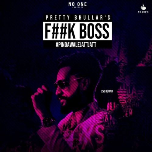 Fuck Boss Pretty Bhullar Mp3 Song Free Download