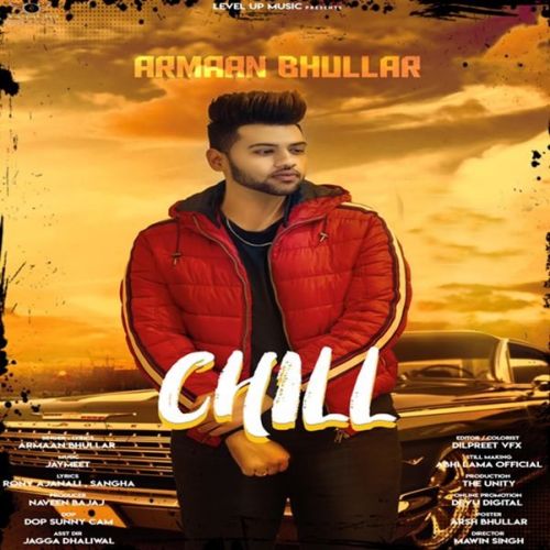 Chill Armaan Bhullar Mp3 Song Free Download