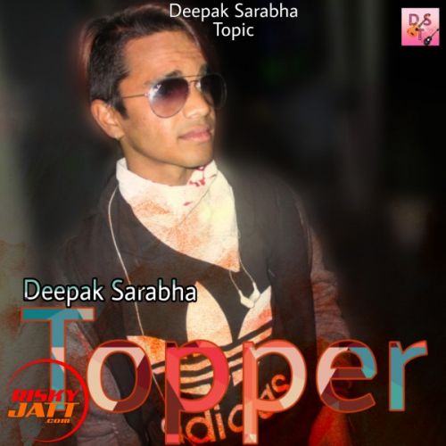 Topper Deepak Sarabha Mp3 Song Free Download