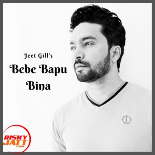 Bebe Bapu Bina Jeet Gill Mp3 Song Free Download