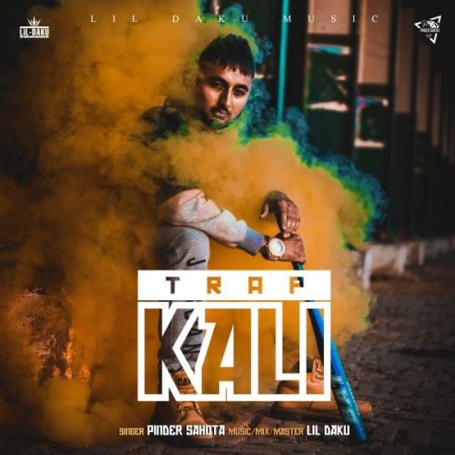 Trap Kali Pinder Sahota Mp3 Song Free Download