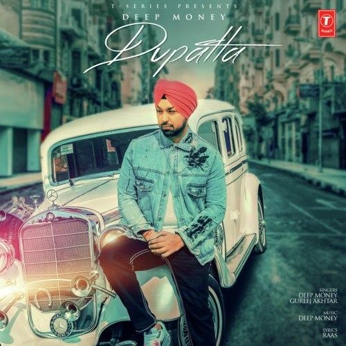 Dupatta Gurlej Akhtar, Deep Money Mp3 Song Free Download