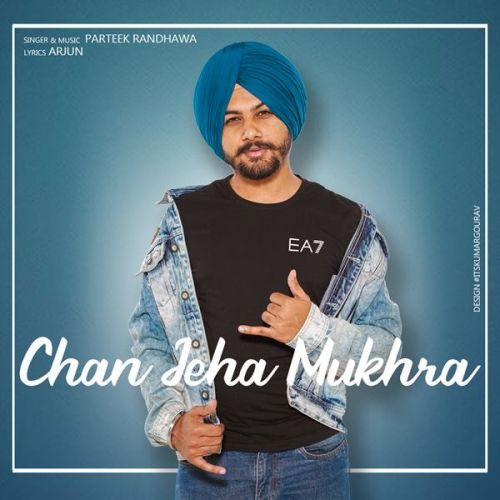 Chan Jeha Mukhra Parteek Randhawa Mp3 Song Free Download