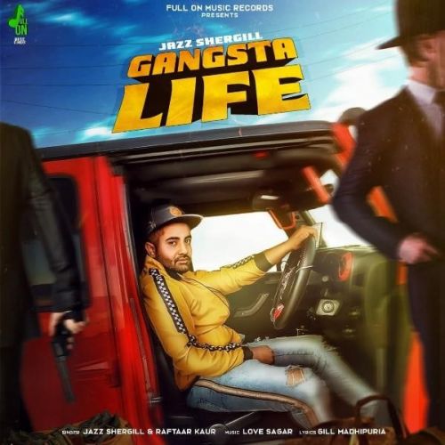 Gangsta Life Jazz Shergill, Raftaar Kaur Mp3 Song Free Download