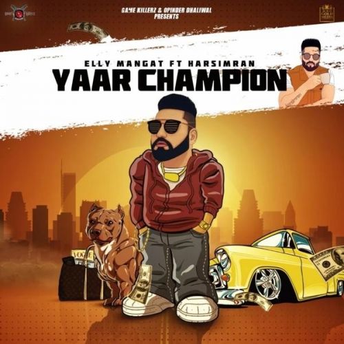 Yaar Champion (Rewind) Elly Mangat, Harsimran Mp3 Song Free Download