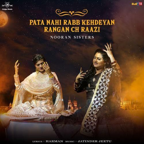 Pata Nahi Rabb Kehdeyan Rangan Ch Raazi Nooran Sisters Mp3 Song Free Download