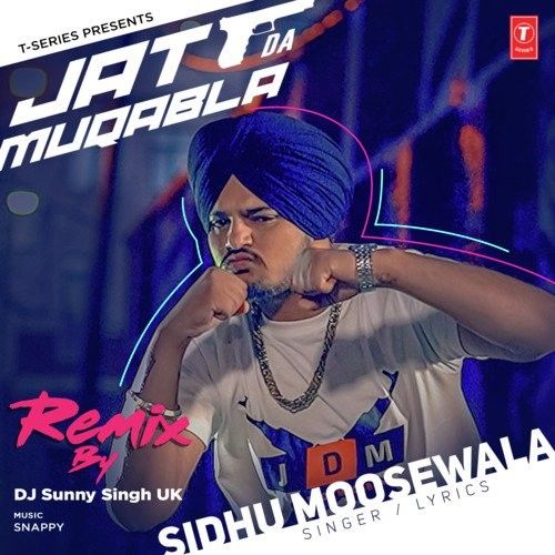 Jatt Da Muqabla Remix DJ Sunny Singh UK, Sidhu Moose Wala Mp3 Song Free Download