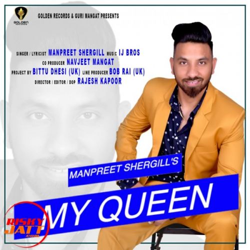 My Queen Manpreet Shergill Mp3 Song Free Download