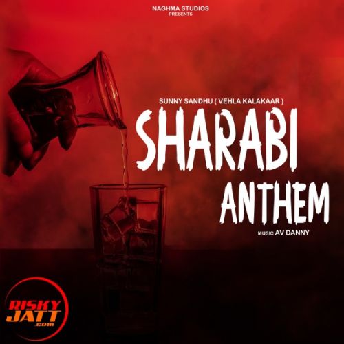 Sharabi Anthem Sunny Sandhu Mp3 Song Free Download