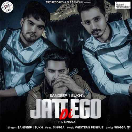 Jatt Di Ego Sandeep, Sukh, Singga Mp3 Song Free Download