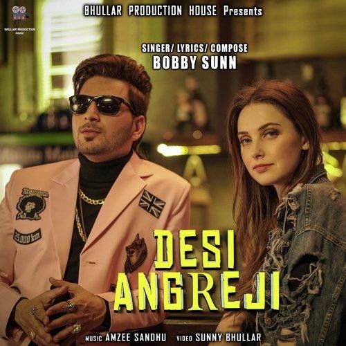 Desi Angreji Bobby Sunn Mp3 Song Free Download