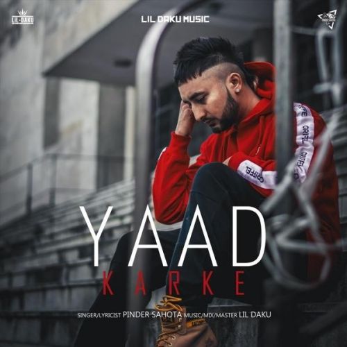 Yaad Karke Pinder Sahota Mp3 Song Free Download