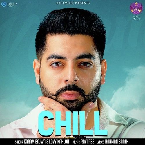 Chill Karam Bajwa, Lovy Kahlon Mp3 Song Free Download
