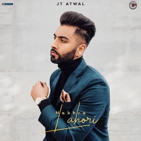 Nakhra Lahori JT Atwal Mp3 Song Free Download