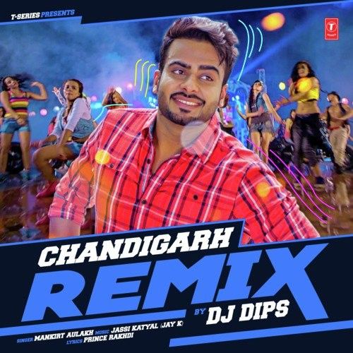 Chandigarh Remix Dj Dips Mankirt Aulakh Mp3 Song Free Download