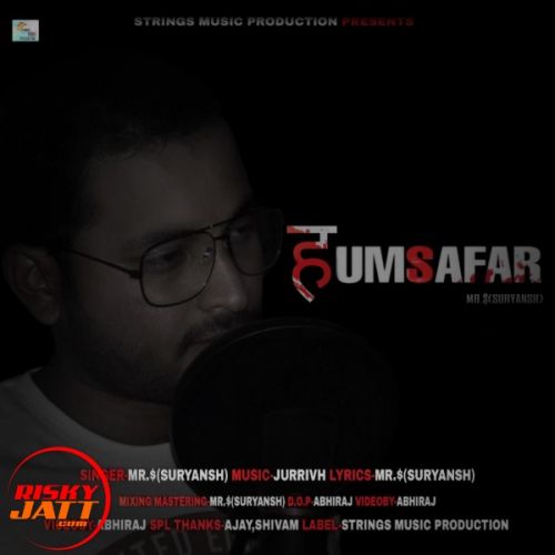 Humsafar Mr.$(Suryansh) Mp3 Song Free Download