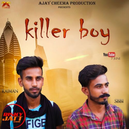 Killer boy Raiman Sbbi Mp3 Song Free Download