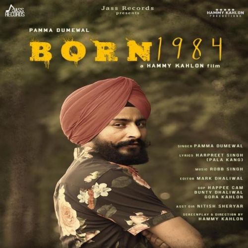 Born 1984 Pamma Dumewal Mp3 Song Free Download