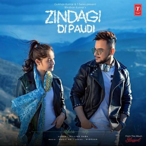 Zindagi Di Paudi (Blessed) Millind Gaba Mp3 Song Free Download