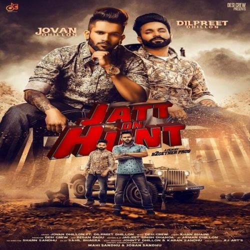 Jatt On Hunt Jovan Dhillon, Dilpreet Dhillon Mp3 Song Free Download