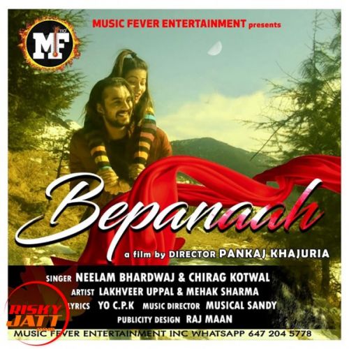 Bepanaah Neelam Bhardwaj, Chirag Kotwal Mp3 Song Free Download